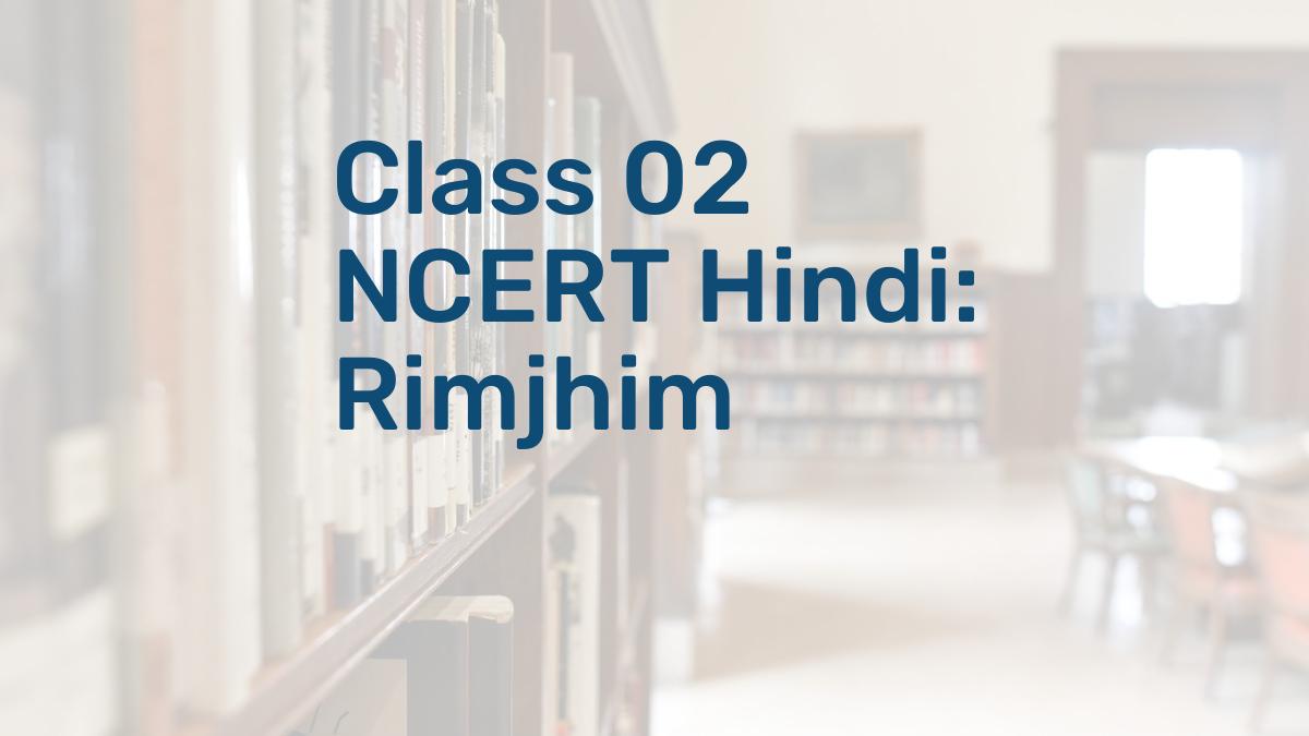 Class 02 NCERT Hindi: Rimjhim