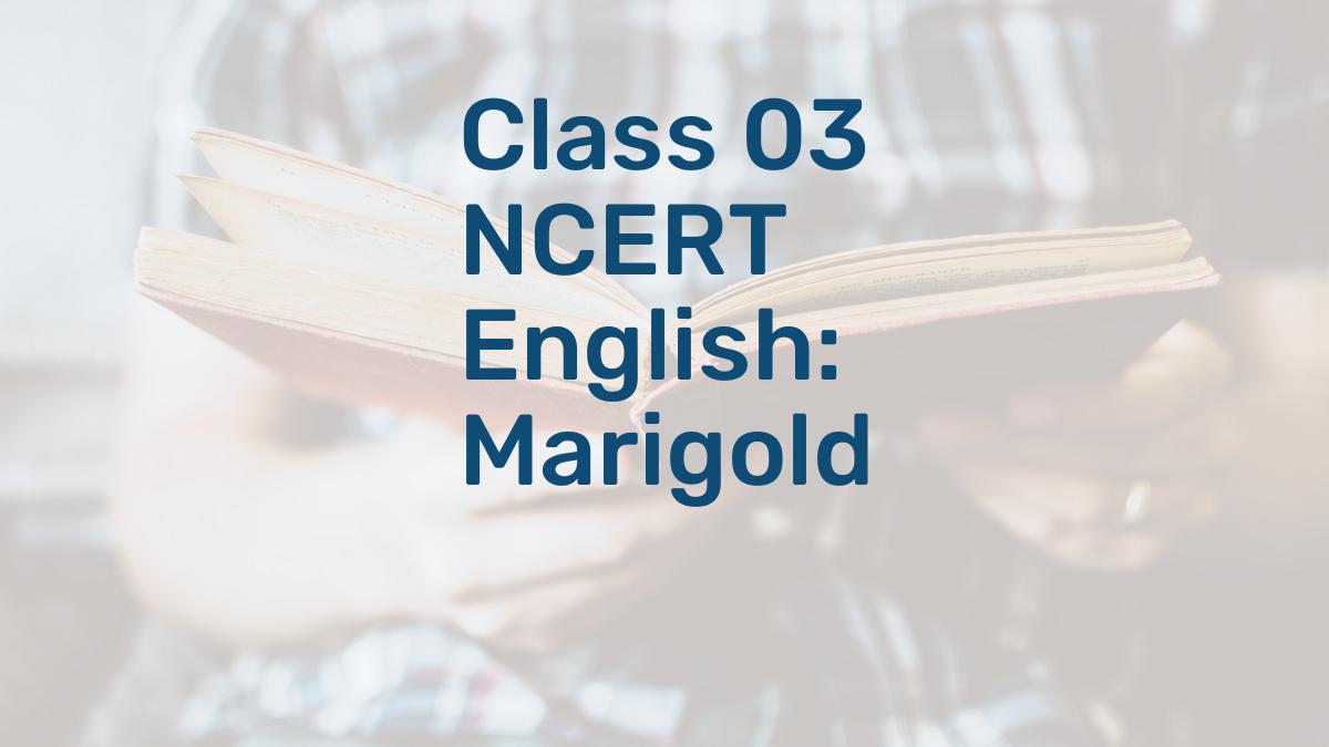 Class 03 NCERT English: Marigold
