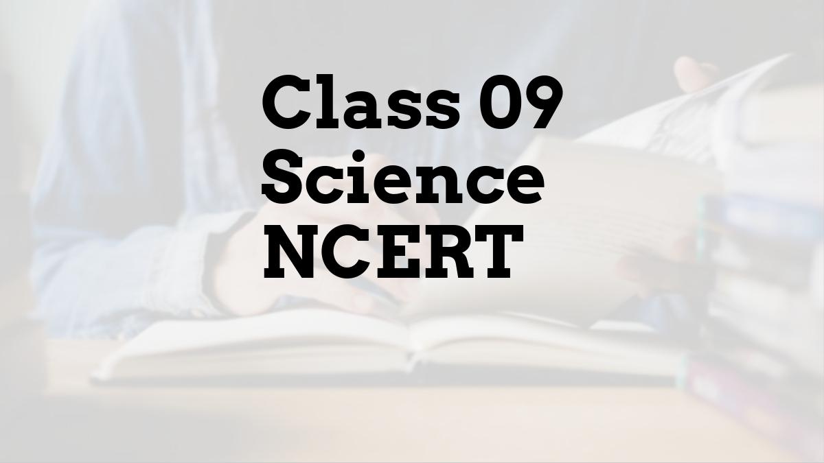 Class 09 Science NCERT